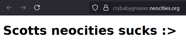 Fuck Crybabygreaser :) Crybaby's 'scotts neocities sucks :>